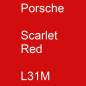 Preview: Porsche, Scarlet Red, L31M.